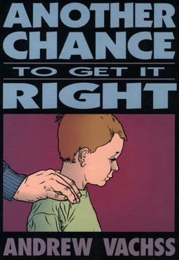 Another Chance To Get It Right, a children's book for adults. Written by Andrew Vachss