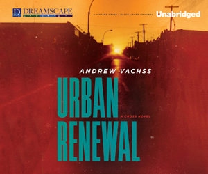 Urban Renewal: A Cross Novel by Andrew Vachss