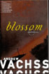 Blossom by Andrew Vachss