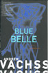 BLUE BELLE by Andrew Vachss