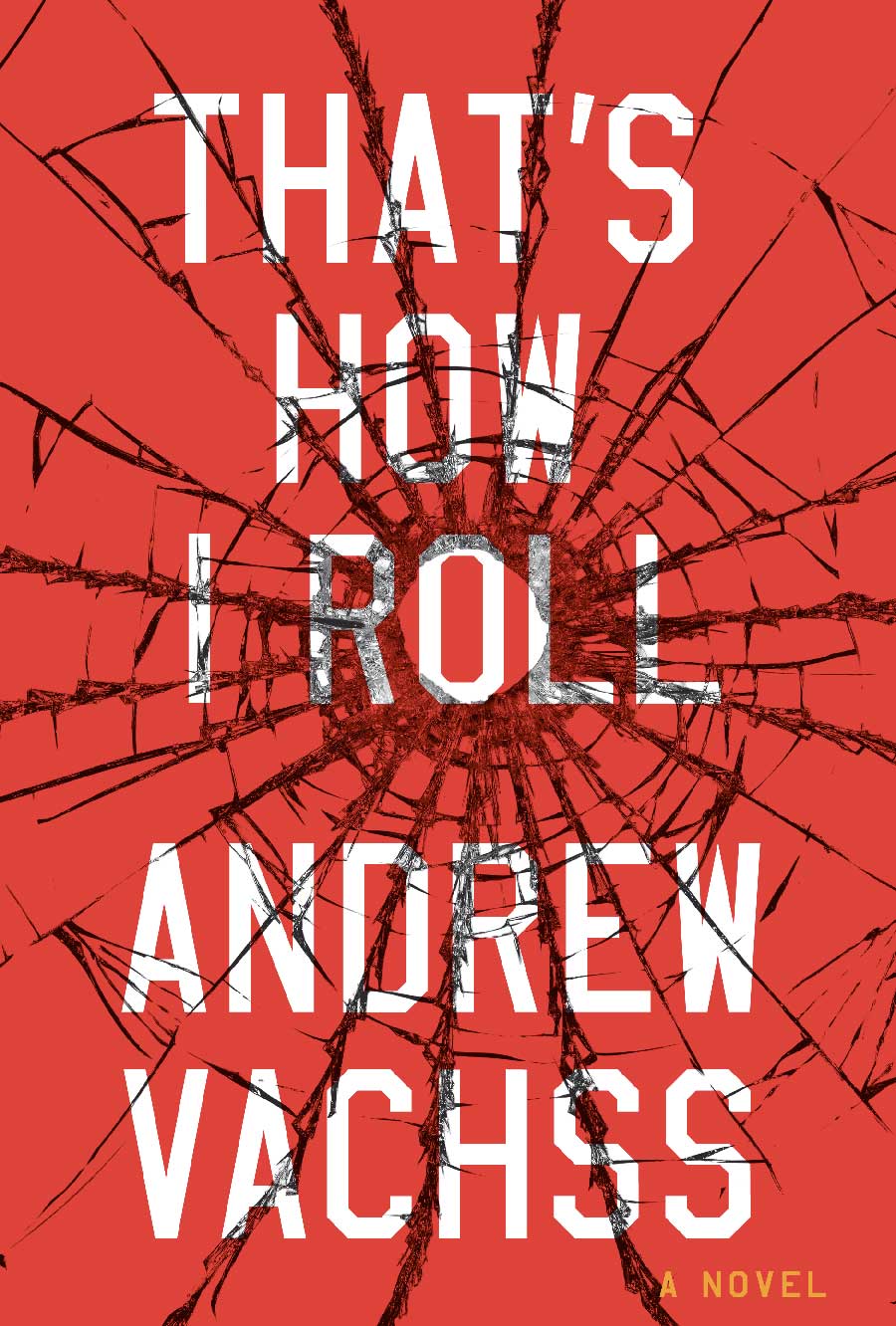 That's How I Roll, a novel by Andrew Vachss