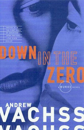 Down in the Zero by Andrew Vachss