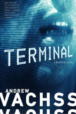 TERMINAL, a Burke Novel, by Andrew Vachss