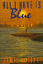 All I Have is Blue by James Colbert